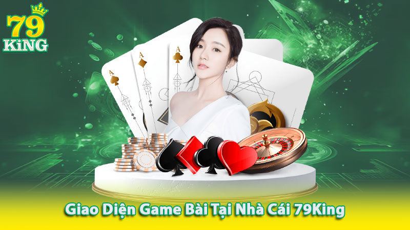 Giao diện game bài tại nhà cái 79King