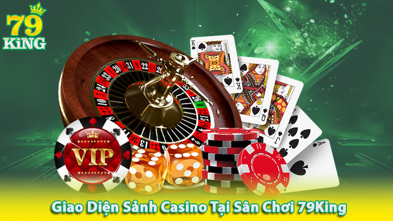 Giao diện sảnh casino tại sân chơi 79King