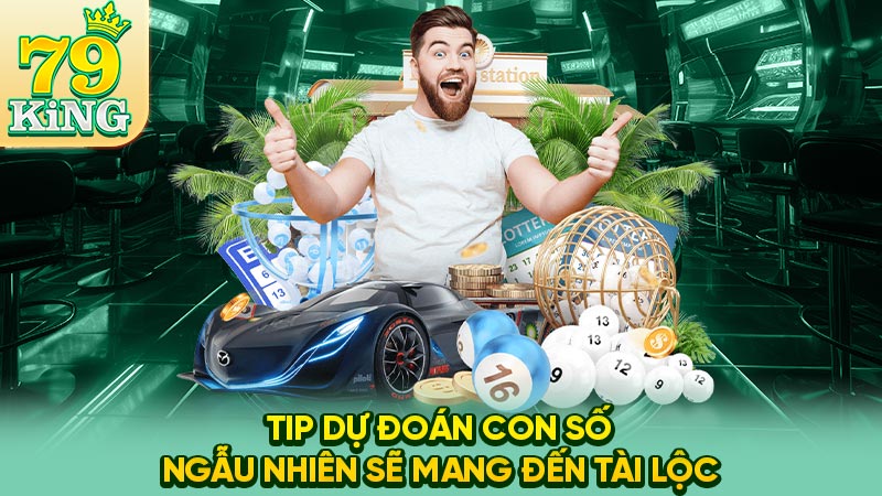 Tip dự đoán XSMN ngẫu nhiên sẽ mang đến tài lộc 