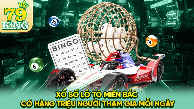 XSMB có hàng triệu người tham gia mỗi ngày